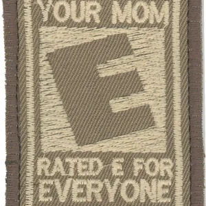 Your mom is rated E for everyone
